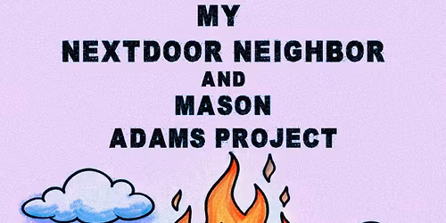My Nextdoor Neighbor & Mason Adams Project at Regal Rooms