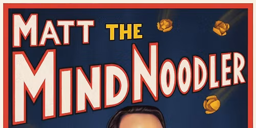 Matt Donnelly: The Mind Noodler \u2013 Comedy, Magic, and Pure Entertainment