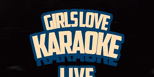 Girls Love Karaoke at The Fillmore Silver Spring