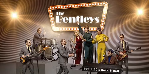 The Bentleys \u2013 Celebrating The 50\u2019s & 60\u2019s