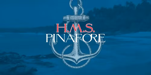 HMS Pinafore at Sieminski Theater