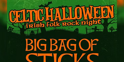 Celtic Halloween \/ Irish Folk Rock Night: Big Bag of Sticks \u2022 The Dullahans \u2022 Paul Burke