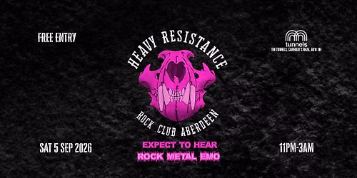 Heavy Resistance Rock Club [Sat 5 Sep 2026] at Tunnels, Aberdeen