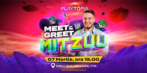 Meet & Greet cu Mitzuu la Playtopia!