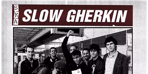 Slow Gherkin and Faintest Idea plus support