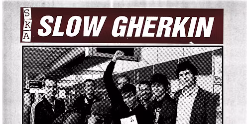 Slow Gherkin and Faintest Idea plus support