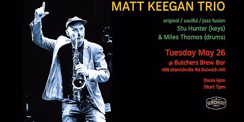 MATT KEEGAN TRIO - LIVE AT BUTCHERS BREW BAR!