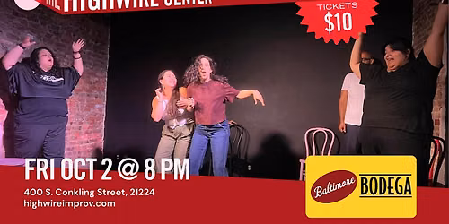 Baltimore Bodega: Improv Comedy at the Highwire Center!