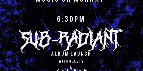 Sub-Radiant Album Launch!