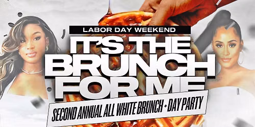 It\u2019s The Brunch For Me:: All White Brunch + Day Party