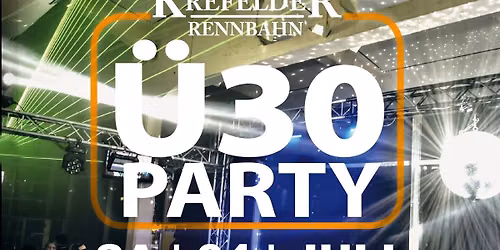 Die gro\u00dfe \u00dc30 Party @ Krefelder Rennbahn