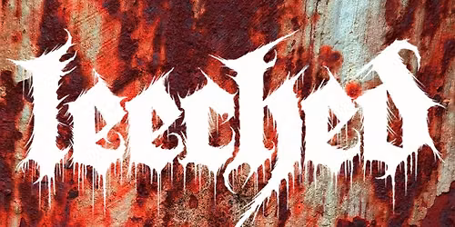 LEECHED + guests - Manchester