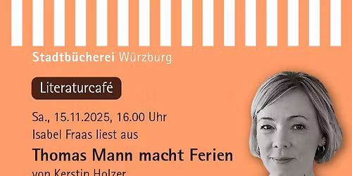Isabel Fraas liest aus: Thomas Mann macht Ferien von Kerstin Holzer