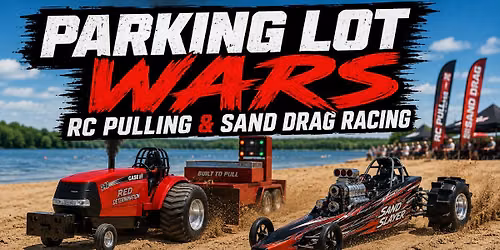 Parking Lot Wars, RC Pulling & Sand drag racing