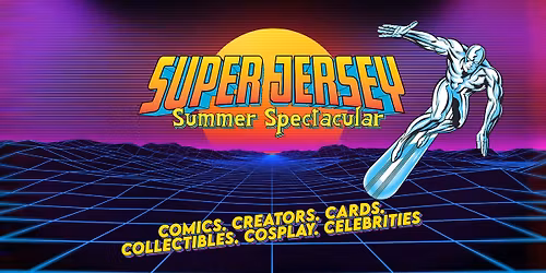 Super Jersey Comic Expo: SUMMER SPECTACULAR Comic, Toy & Collectible Show 2026