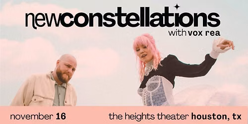 New Constellations | Houston