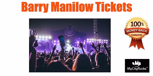 Barry Manilow Tickets Las Vegas NV International Westgate Theater Resort & Casino