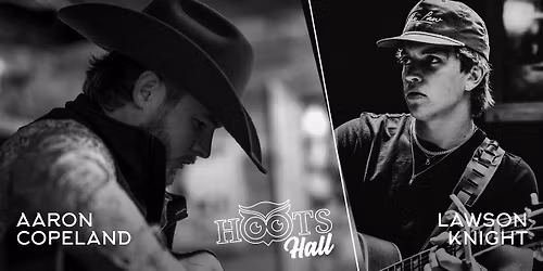 Aaron Copeland with guest Lawson Knight LIVE @HootsHall, Saturday Dec 20