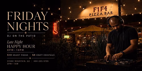 Friday Nights at F1F4 | DJ on the Patio + Late Night Happy Hour