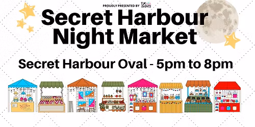 \ud83d\ude9a\ud83d\udecd\ufe0f Secret Harbour Night Market \ud83d\udecd\ufe0f\ud83d\ude9a