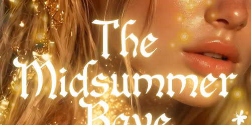 The Midsummer Rave - 30th May 2026 @ E1