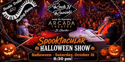 Double Treble Dueling Pianos Halloween Spooktacular @ Rock 'N Ravioli - Arcada Theatre