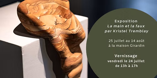  EXPOSITION | La main et la faux \u2014 Kristel Tremblay