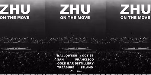 ZHU - ON THE MOVE - Halloween San Francisco