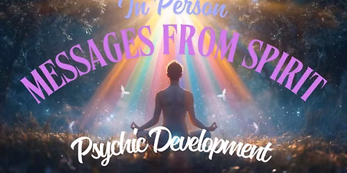 In Person Messages From Spirit & Psychic Development