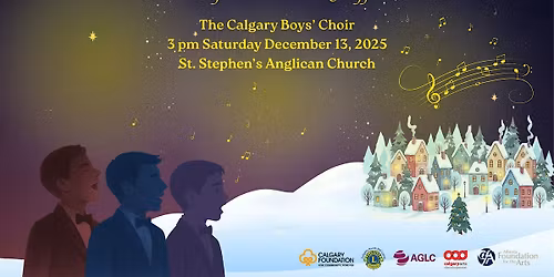 Calgary Boys' Choir Presents: To Every Home~ A Joyful Tone!