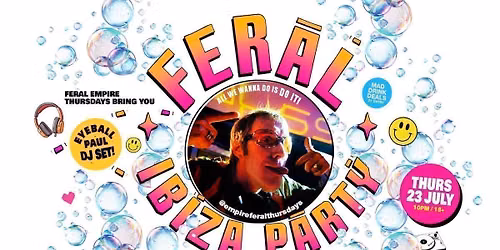 FERAL goes Large with DJ Eyeball Paul