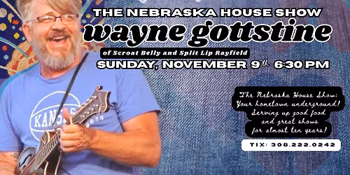 The Nebraska House Show: WAYNE GOTTSTINE