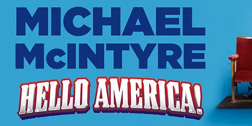 Michael McIntyre: Hello America! at Eccles Theater - Salt Lake City