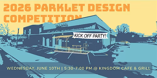 2026 Parklet Design Competition Kick-Off Party