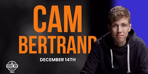 Cam Bertrand @ The Loony Bin Comedy Club -- Tulsa