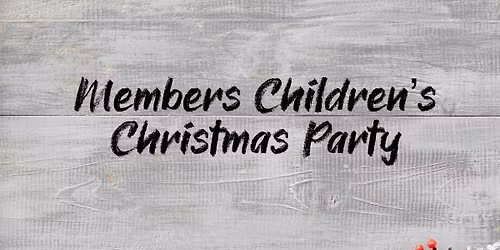 Members Children\u2019s Christmas Party