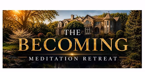 The Becoming Meditation Retreat