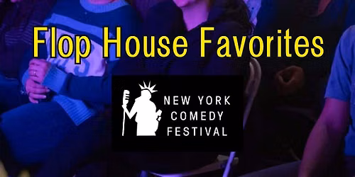 Flop House Favorites | New York Comedy Festival