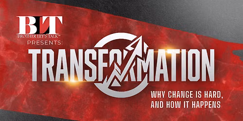 Men's Coffee Talk | Transformation: Why change is hard, and how it happens.