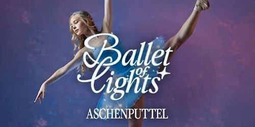 Ballet of Lights: Cinderella in einer strahlenden Show