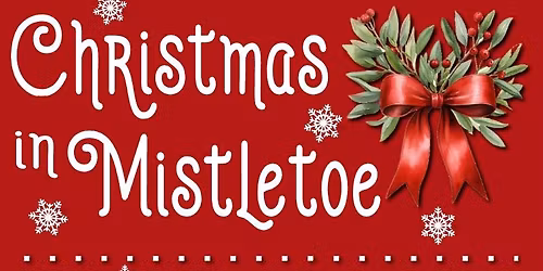 CHRISTMAS IN MISTLETOE