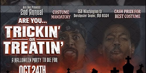 Ayo Dee Presents: 2nd Annual... "Are you Trickin' or Treatin'?"
