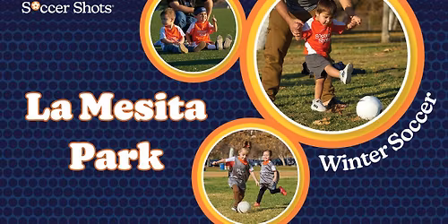 Soccer Shots at La Mesita Park! - Winter Season