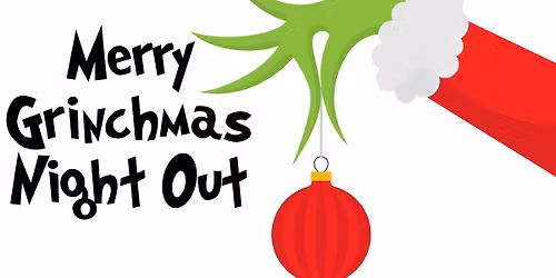 Merry Grinchmas Night Out