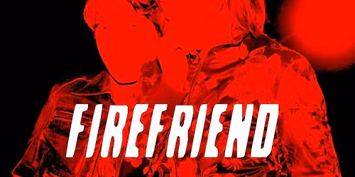 FIREFRIEND \/ LOS PALMS \/ DEAR OMEN DJ SET