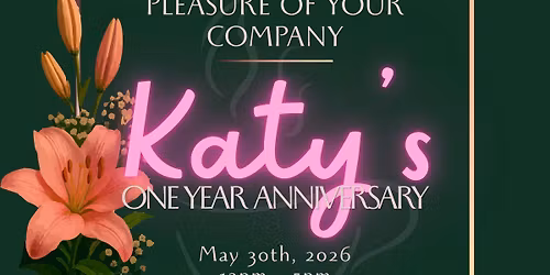 Katy\u2019s One Year Anniversary