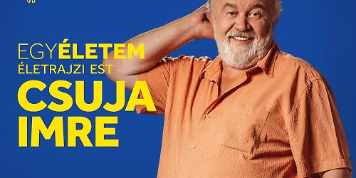 Egy\u00c9letem: CSUJA IMRE #S\u00e1rospatak 