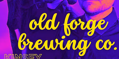 Kinsey At Old Forge Brewing Company