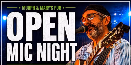 Open Mic Night @ Murph and Mary's Pub!