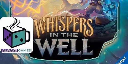 Lorcana Whispers in the Well Prerelease Booster Draft Sunday November 9th 1:00PM